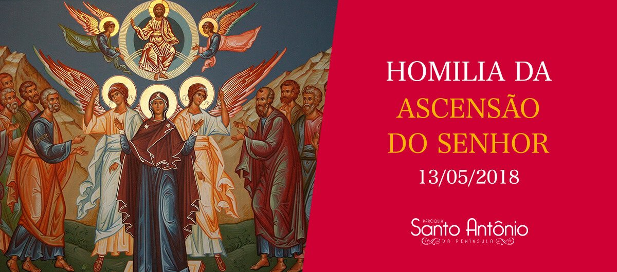 Homilia do domingo da Ascensão do Senhor - Pe. Marciano