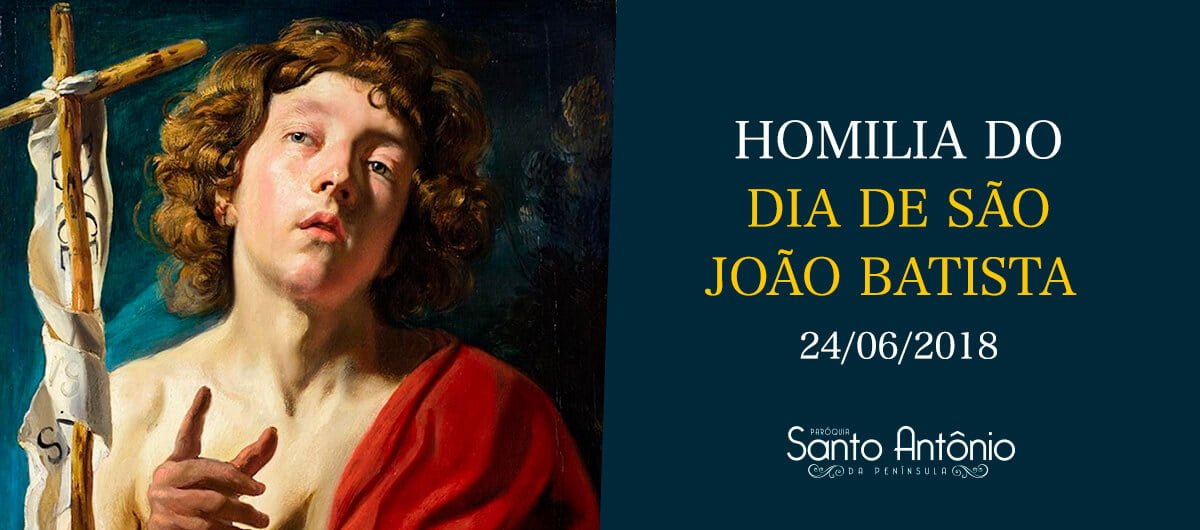 Homilia do dia de São João Batista - Pe. Marciano