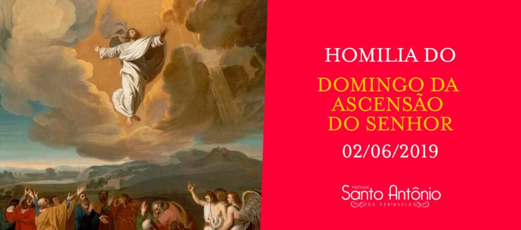 Homilia do Domingo da Ascensão do Senhor